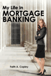 bokomslag My Life In Mortgage Banking
