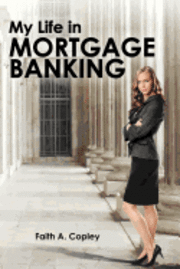 My Life In Mortgage Banking 1