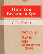 bokomslag How You Became a Spy: The Initiation