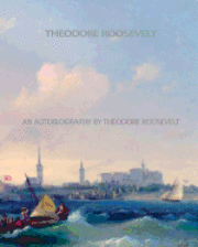 bokomslag An Autobiography by Theodore Roosevelt