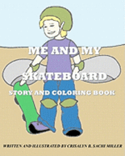 bokomslag Me And My Skateboard: Story and Coloring Book