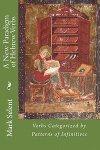 Mark Selent - A New Paradigm of Hebrew Verbs, Häftad