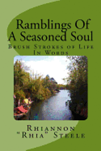 bokomslag Ramblings of A Seasoned Soul: Brush Strokes of Life in Words