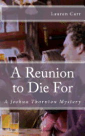 bokomslag A Reunion to Die For: A Joshua Thornton Mystery