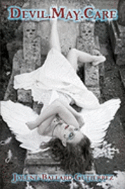 Jolene Ballard Gutierrez - Devil.May.Care, Häftad