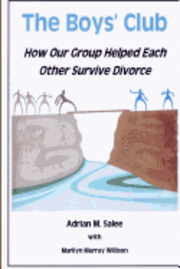 Marilyn Murray Willison, Adrian M. Salee - The Boys' Club: How Our Group Helped Each Other Survive Divorce, Häftad. Tillgänglighet: Lägg i varukorg