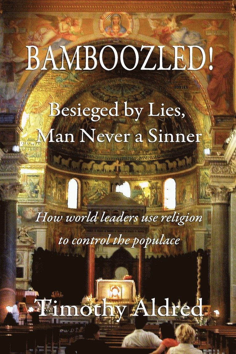 Bamboozled! Besieged by Lies, Man Never a Sinner 1