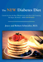 bokomslag The New Diabetes Diet: Control At Last (& Easy Weight Loss) with No Carb Counting, No Sugar, No Flour...AND Brownies!