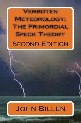 bokomslag Verboten Meteorology; The Primordial Speck Theory: Second Edition