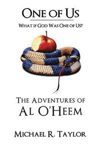 bokomslag One of Us/The Adventures of Al O'heem: What if God Was One of Us?