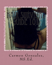 Hair Survival Guide 101: A wondrous collection of hair care essays from real life experiences 1
