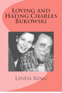 bokomslag Loving and Hating Charles Bukowski