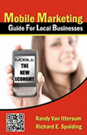 bokomslag Mobile Marketing Guide For Local Businesses: Mobile - The New Economy