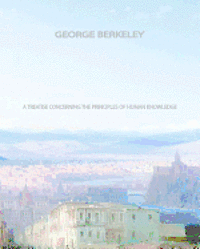 A Treatise Concerning The Principles of Human Knowledge
