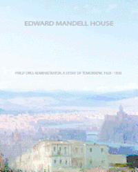 Edward Mandell House - Philip Dru: Administrator: A Story of Tomorrow, 1920-1935, Häftad