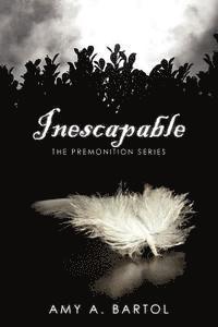 Amy A. Bartol - Inescapable: The Premonition Series, Häftad