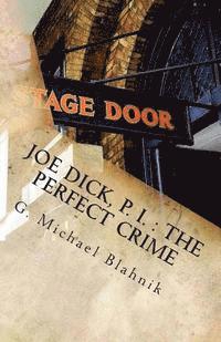 Joe Dick, P. I.: The Perfect Crime: A Play in Ten Scenes 1