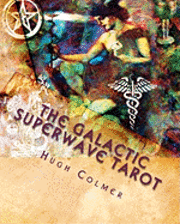 bokomslag The Galactic Superwave Tarot: Escape from the Matrix for a Spiritual Awakening