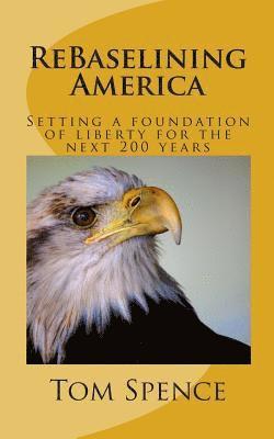 ReBaselining America: Setting a foundation of liberty for the next 200 years 1