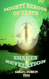 Mighty Heroes of Earth Vol 2 Snakes Revelation 1