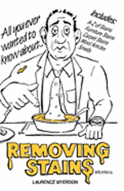 bokomslag All you ever wanted to know about Removing Stains: Removing Stains