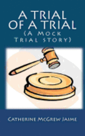 bokomslag A Trial of A Trial (A Mock Trial story)