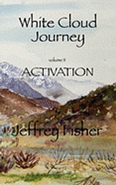 WHITE CLOUD JOURNEY -- Volume II ACTIVATION 1