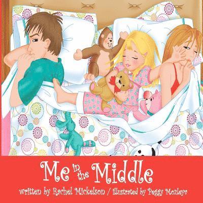 Rachel D. Mickelson - Me in the Middle, Häftad