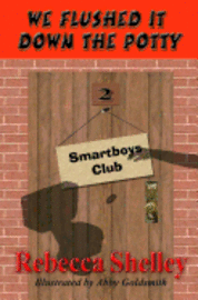We Flushed It Down the Potty: Smartboys Club Book 2 1