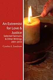 bokomslag An Extremist for Love & Justice: Selected Sermons & Other Writings 2001-2010