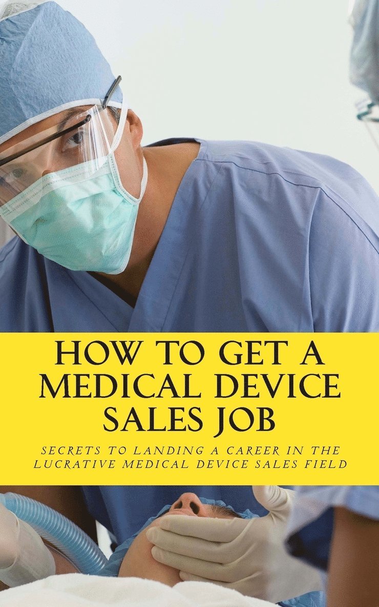 How To Get A Medical Device Sales Job 1