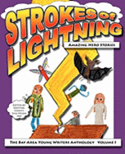 bokomslag Strokes of Lightning: Amazing Hero Stories: The Bay Area Young Writers Anthology