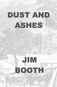 Jim Booth - Dust and Ashes, Häftad