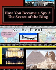 How You Became a Spy 3: The Secret of the Ring: The Secret of the Ring 1