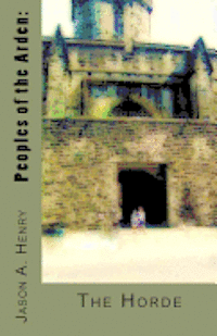 Jason Henry - People's of the Arden: The Horde, Häftad