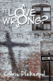 Is Love Wrong?: An Evangelical Christian encounters a Gay Activist 1