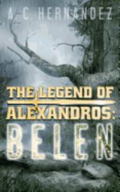 bokomslag The Legend of Alexandros: Belen