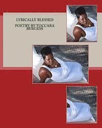 bokomslag Lyrically Blessed poetry by Toccara Burgess