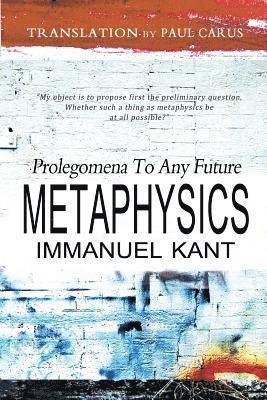 Prolegomena To Any Future Metaphysics