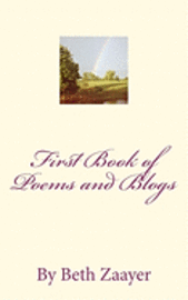 bokomslag First Book of Poems and Blogs by Beth Zaayer