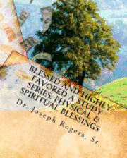 bokomslag Blessed And Highly Favored: A Study Series (Physical & Spiritual Blessings): God's Blessing Plan