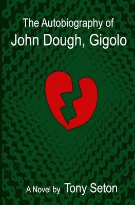Autobiography of John Dough, Gigolo