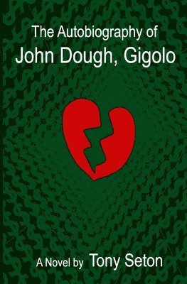 The Autobiography of John Dough, Gigolo 1