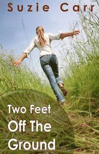 Two Feet Off The Ground 1