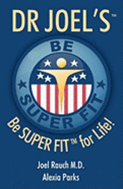 bokomslag Dr Joel's SUPER FIT: Be SUPER FIT For Life!