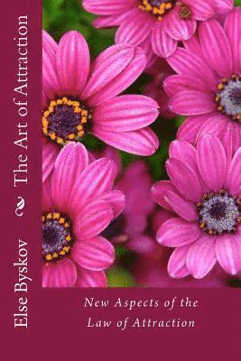 The Art of Attraction: New Aspects of the Law of Attraction