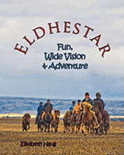 bokomslag Eldhestar: fun, wide vision, and adventure