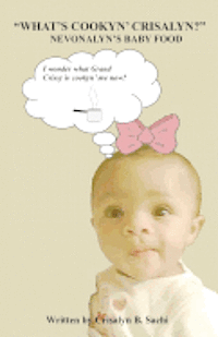 What's Cookyn' Crisalyn? Nevonalyn's Baby Food 1