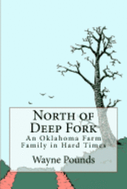 bokomslag North of Deep Fork: An Oklahoma Farm Family in Hard Times, 1891-1941
