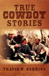 bokomslag True Cowboy Stories